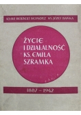 Życie i działalność Ks Emila Szramka