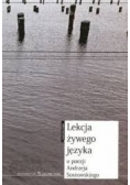 Lekcja żywego języka o poezji Andrzeja Sosnowskiego