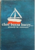 Choć burza huczy... Piosenki lat minionych