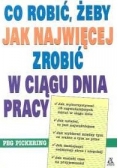 Co robić, żeby jak najwięcej zrobić w ciągu dnia pracy