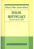 Dialog motywujący. Jak pomóc ludziom w zmianie