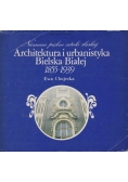Architektura i urbanistyka Bielska- Białej 1855-1939