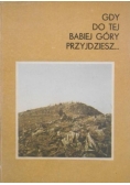 Gdy do tej Babiej Góry przyjdziesz...