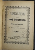 Pamiątka katolicka czyli zasady życia pobożnego 1897 r.