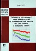 Zastosowanie miar propagacji energii wibroakustycznej do monitorowania stanu obiektów oraz jako narzędzie w zarządzaniu hałasem