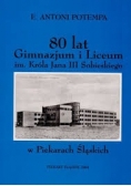80 lat gimnazjum i liceum im. Króla Jana III Sobieskiego w Piekarach Śląskich