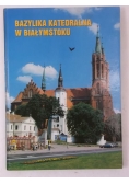 Bazylika katedralna w Białymstoku