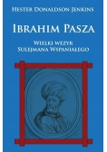 Ibrahim Pasza. Wielki wezyr Sulejmana Wspaniałego