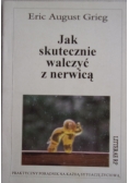Jak skutecznie walczyć z nerwicą