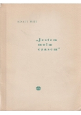 "Jestem moim czasem"