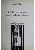 T S Eliot w oczach trzech polskich pisarzy Autograf Ward