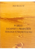 W Kregu Zagadnień i Problemów Teologii Fundamentalnej