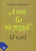 A swoi Go nie przyjęli