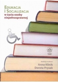Edukacja i Socjalizacja w życiu osoby niepełnosprawnej
