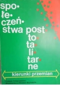 Społeczeństwa posttotalitarne – kierunki przemian