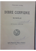 Dobre cierpienie, 1907 r.