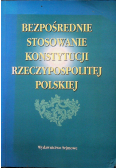 Bezpośrednie stosowanie konstytucji rzeczypospolitej polskiej