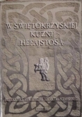 W świętokrzyskiej kuźni Hefajstosa