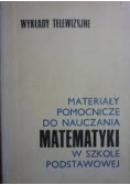 Materiały pomocnicze do nauczania matematyki w szkole podstawowej