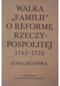 Walka "Familii" o reformę Rzeczypospolitej 1743-1752