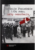 Powstanie Poznańskie 1956 roku Akty oskarżenia