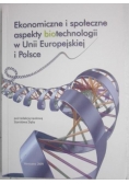 Ekonomiczne i społeczne aspekty biotechnologii w Unii Europejskiej i Polsce