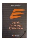 JĘZYK TRZECIEGO TYSIĄCLECIA językoznawstwo