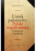 Ustrój państwowy Polski współczesnej Geneza i system Reprint 1937 r