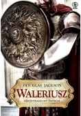 Waleriusz. Nieustraszony trybun