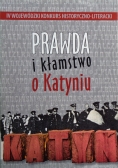 Prawda i kłamstwo o Katyniu