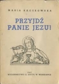 Przyjdź Panie Jezu! , 1949r.