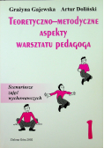 Teoretyczno metodyczne aspekty warsztatu pedagoga
