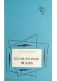 Dziś rano, dziś wieczór tak prędko
