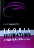 Teoria literatury a wizje edukacji literackiej