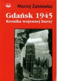 Gdańsk 1945:  Kronika wojennej burzy