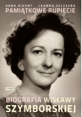 Pamiątkowe rupiecie Biografia Wisławy Szymborskiej