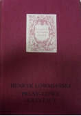 Prusy - Litwa- Krzyżacy