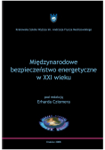 Międzynarodowe bezpieczeństwo energetyczne w XXI wieku