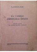 Ku chwale Zbawiciela świata,1947 r.