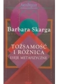 Tożsamość i różnica. Eseje metafizyczne