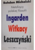 Metafizycy polskiej filozofii, Ingarden, Witkacy, Leszczyński