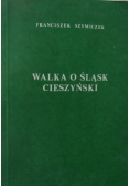 Walka o Śląsk Cieszyński, reprint z 1938 r.