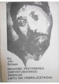Nowość przymierza Chrystusowego według listu do hebrajczyków
