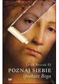 Poznaj siebie spotkasz Boga