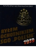 Byłem ochotnikiem SGO ,,Polesie"