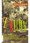 Z budy. Czy spuścić ucznia z łańcucha