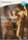 Ponad słowami 1 Język polski: Maturalne karty pracy