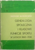 Genealogia społeczna i klasowe funkcje sportu w latach 1860-1928, tom XII