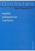 Ojcostwo  aspekty pedagogiczne i duchowe