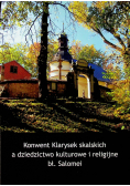 Konwent Klarysek skalskich a dziedzictwo kulturowe i religijne bł Salomei